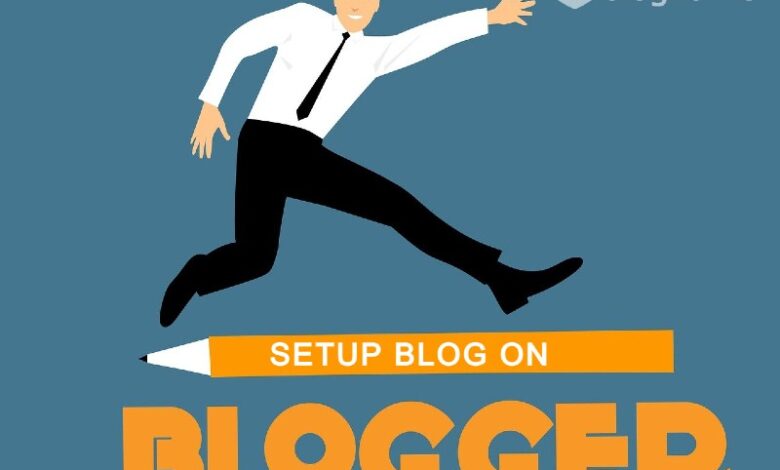 How to setup a blog in Google Blogger