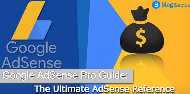 Google AdSense Pro Guide_ The Ultimate AdSense Reference