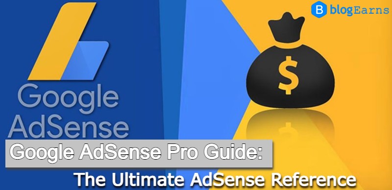 Google AdSense Pro Guide_ The Ultimate AdSense Reference