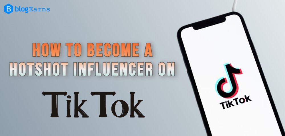 How to become an influencer on TikTok