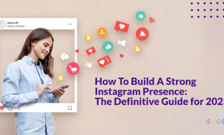 How To Build Strong Instagram Presence