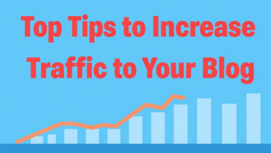 Top Tips to Increase Traffic to Your Blog