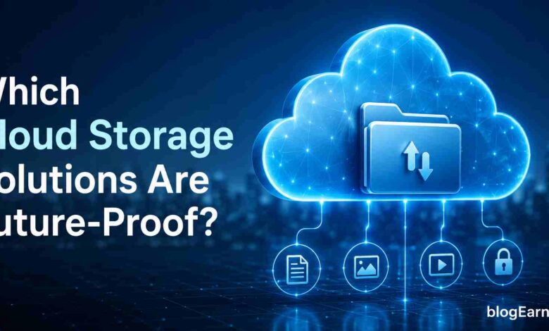 Which Cloud Storage Solutions Are Future-Proof?