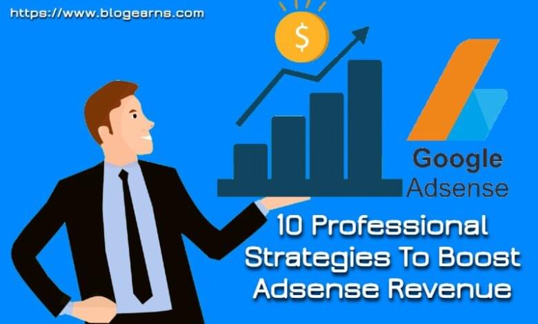 10 Professional Strategies To Boost AdSense Revenue