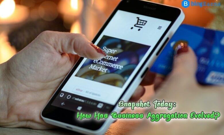 How Has Business Aggregation Evolved