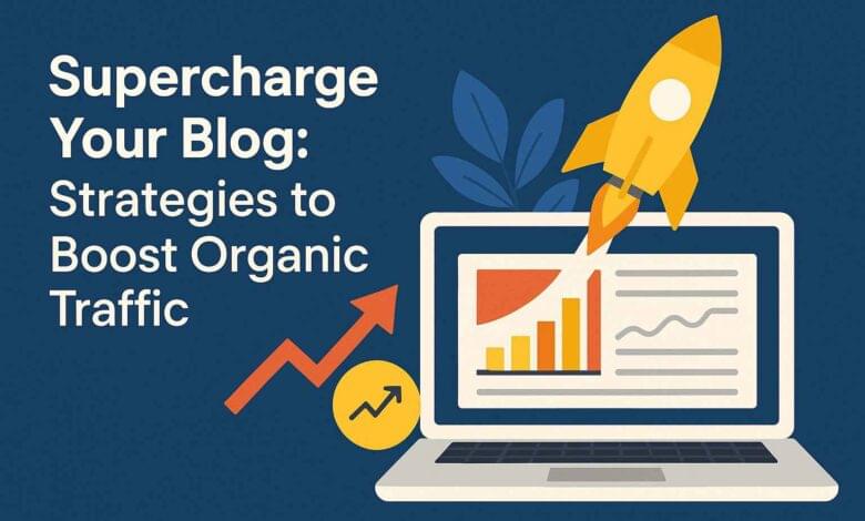 Strategies to boost your blog's organic traffic